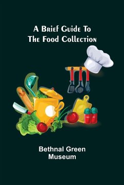 A brief guide to the Food Collection - Green Museum, Bethnal
