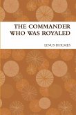 THE COMMANDER WHO WAS ROYALED