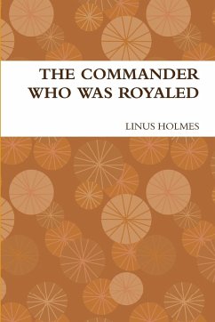 THE COMMANDER WHO WAS ROYALED - Holmes, Linus