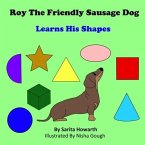 Roy the Friendly Sausage Dog Learns His Shapes