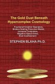 The Gold Dust Beneath Hypercomplex Cosmology