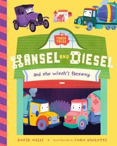 Hansel and Diesel and the Witch's Factory - Miles, David; Miles, Stephanie