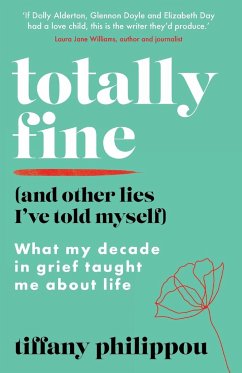 Totally Fine (And Other Lies I've Told Myself) - Philippou, Tiffany