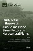 Study of the Influence of Abiotic and Biotic Stress Factors on Horticultural Plants