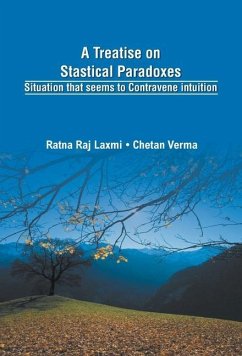 A Treatise on Statistical Paradoxes Stuation that seems to Contravene Intuition - Verma, Chetan