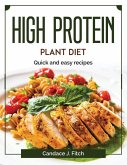 High protein plant diet: Quick and easy recipes