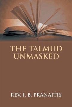 The Talmud Unmasked - Pranaitis, I. B.