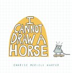 I Cannot Draw a Horse I Cannot Draw a Horse