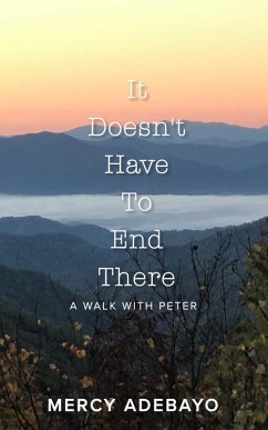 It Doesn't Have To End There (eBook, ePUB) - Adebayo, Mercy