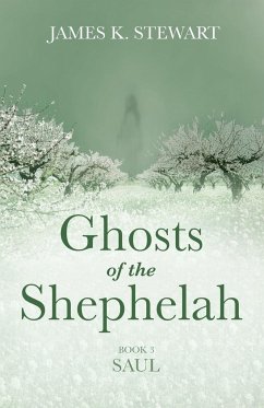 Ghosts of the Shephelah, Book 3 - Stewart, James K.