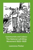 Communists and Labour - The National Left-Wing Movement 1925-1929