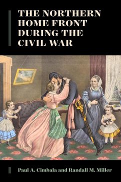 The Northern Home Front During the Civil War - Cimbala, Paul A.; Miller, Randall M.
