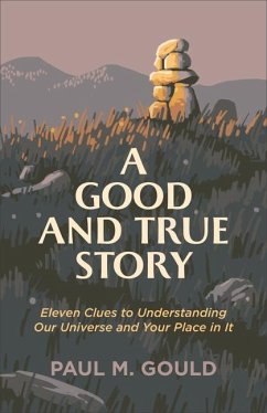 A Good and True Story - Gould, Paul M