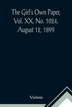 The Girl's Own Paper, Vol. XX, No. 1024, August 12, 1899 - Various