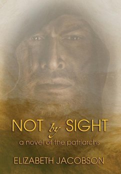 Cover Not By Sight: A Novel of the Patriarchs