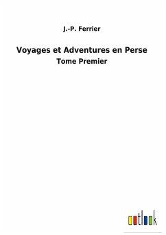 Voyages et Adventures en Perse