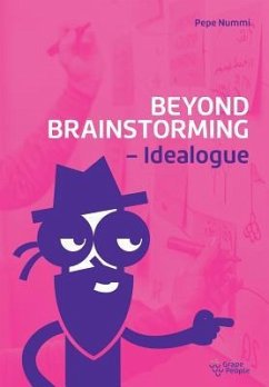 Beyond Brainstorming - Idealogue - Nummi, Pepe