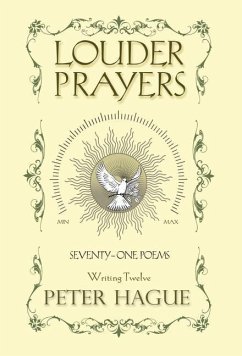 Louder Prayers: Seventy-one Poems - Hague, Peter