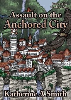 Assault on the Anchored City - Smith, Katherine A.