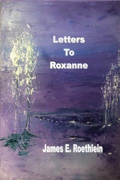 Letters To Roxanne - Roethlein, James