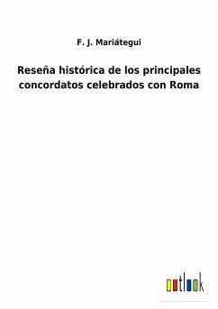 Reseña histórica de los principales concordatos celebrados con Roma