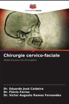 Chirurgie cervico-faciale - Caldeira, Dr. Eduardo José;Ferraz, Dr. Flávio;Ramos Fernandes, Dr. Victor Augusto