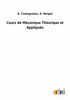 Cours de Mécanique Théorique et Appliquée - Fustegueras, R. Hergot
