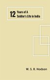 Twelve Years of a Soldier's Life in India