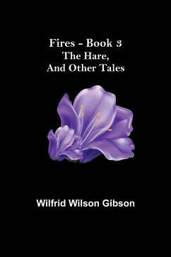 Fires - Book 3 - Wilson Gibson, Wilfrid