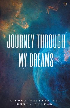Journey Through My Dreams - Dhakad, Dhruv