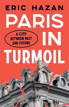 Paris in Turmoil: A City Between Past and Future - Hazan, Eric