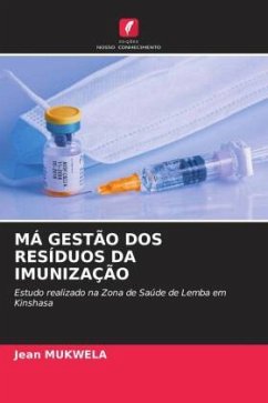 MÁ GESTÃO DOS RESÍDUOS DA IMUNIZAÇÃO - Mukwela, Jean