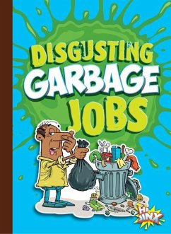Disgusting Garbage Jobs - Bleckwehl, Mary E