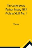 The Contemporary Review, January 1883 (Volume XLIII) No. 1