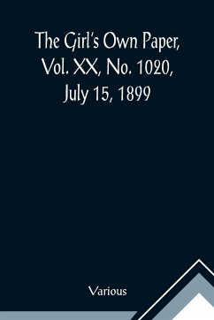 The Girl's Own Paper, Vol. XX, No. 1020, July 15, 1899 - Various