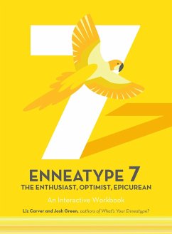 Enneatype 7: The Enthusiast, Optimist, Epicurean - Carver, Liz; Green, Josh