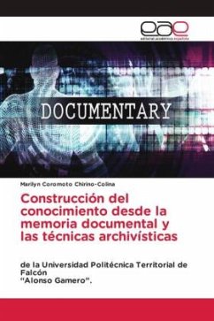 Construcción del conocimiento desde la memoria documental y las técnicas archivísticas - Chirino-Colina, Marilyn Coromoto