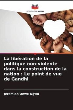 La libération de la politique non-violente dans la construction de la nation : Le point de vue de Gandhi - Onwe Ngwu, Jeremiah