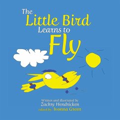 The Little Bird Learns to Fly - Hendricken, Zachry; Green, Ivonna