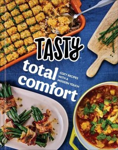 Tasty Total Comfort: Cozy Recipes with a Modern Touch: An Official Tasty Cookbook - Tasty, Tasty
