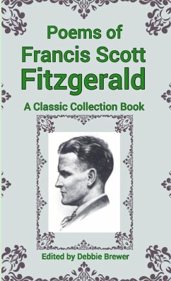 Poems of Francis Scott Fitzgerald, A Classic Collection Book - Brewer, Debbie