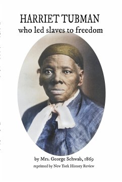HARRIET TUBMAN who led slaves to freedom - Schwab, George