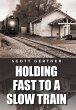 Holding Fast to a Slow Train - Bild 1