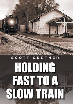 Holding Fast to a Slow Train - Gertner, Scott