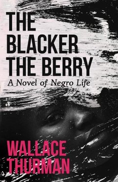 The Blacker the Berry: A Novel of Negro Life - Thurman, Wallace