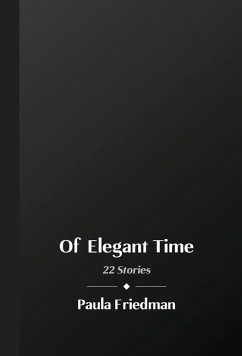 Of Elegant Time - Friedman, Paula