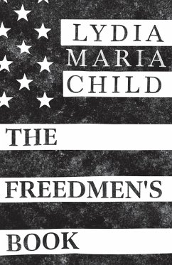 The Freedmen's Book - Child, Lydia Maria