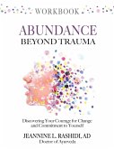 Abundance Beyond Trauma Workbook
