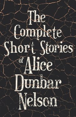 The Complete Short Stories of Alice Dunbar Nelson - Nelson, Alice Dunbar