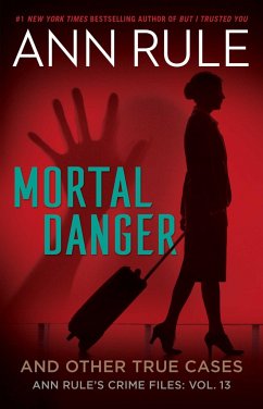 Mortal Danger and Other True Cases - Rule, Ann